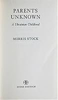 Parents unknown: A Ukrainian childhood 0233962778 Book Cover