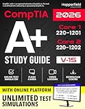 CompTIA A+ Study Guide: Complete and Exam-Focused Reference for Core 1 (220-1201) & Core 2 (220-1202) with E-Learning Platform, Exam Simulations, Practical Study Strategies, and IT Case Studies