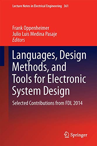 Languages, Design Methods, and Tools for Electronic System Design: Selected Contributions from FDL 2014 (Lecture Notes in Electrical Engineering, 361)