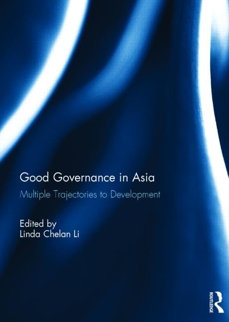 Good Governance in Asia: Multiple Trajectories to Development