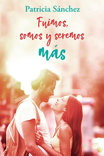 Fuimos, somos y seremos más: Serie Impulsos nº2 de [Patricia  Sánchez ]