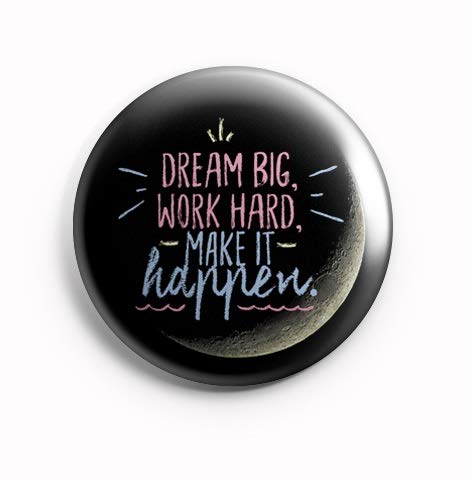 AVI Badge Black Dream Big Work Hard Make it Happen Motivational Quote Regular Size 58mm Metal R8002144