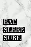  Eat Sleep Surf: Surfing Notebook (Personalized Gift for Surfer)