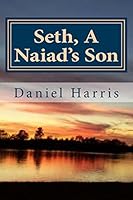 Seth, A Naiad's Son 1505355346 Book Cover