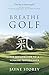 Produktbild Breathe GOLF: The Missing Link to a Winning Performance (Performance Practice Series, Band 1)