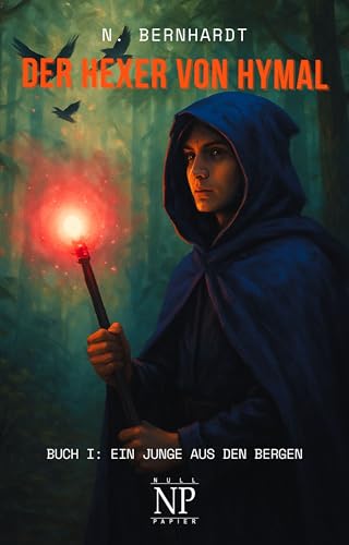 Der Hexer von Hymal, Buch I: Ein Junge aus den Bergen: Fantasy Made in Germany