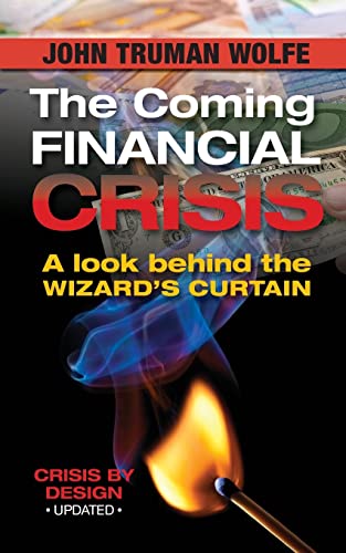 The Coming Financial Crisis: A Look Behind the Wizard's Curtain