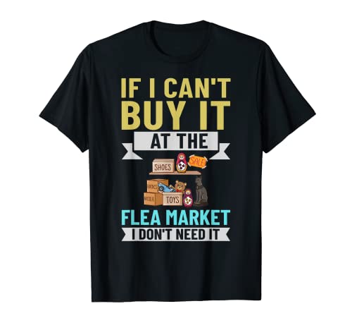 Flea Market Funny Sign Near Me Finds Items T-Shirt