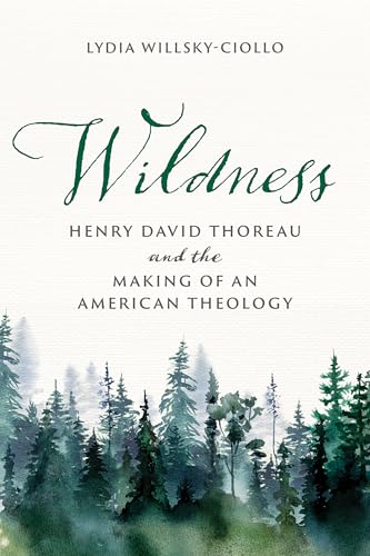 Wildness: Henry David Thoreau and the Making of an American Theology
