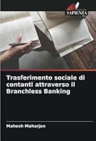 Trasferimento sociale di contanti attraverso il Branchless Banking 6205274620 Book Cover