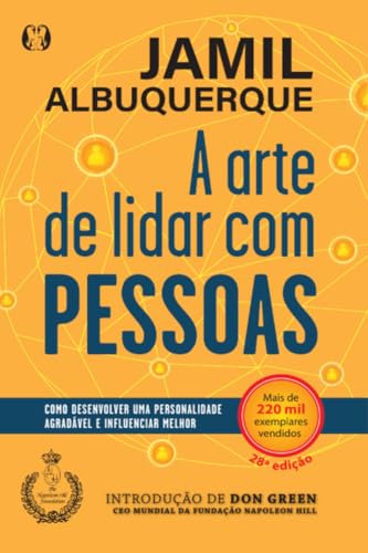 A arte de lidar com pessoas: como desenvolver uma personalidade agradável e influenciar melhor