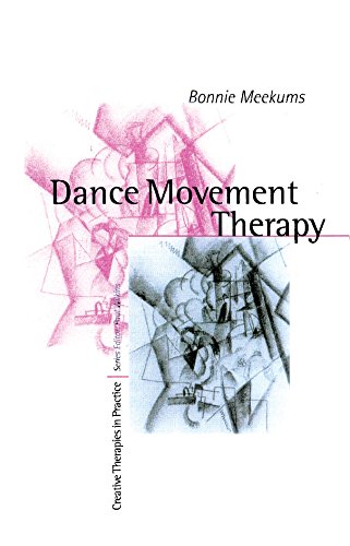 Dance Movement Therapy: A Creative Psychotherapeutic Approach (Creative Therapies in Practice series)