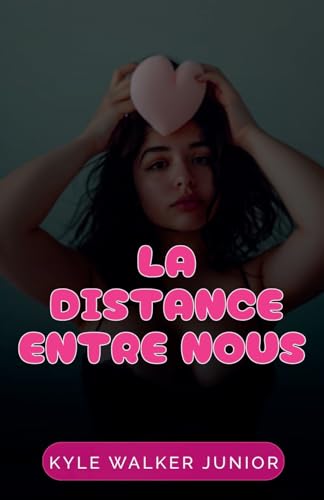 La distance entre nous (French Edition)