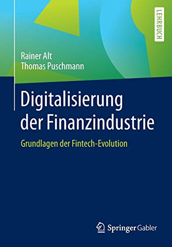 Digitalisierung der Finanzindustrie: Grundlagen der Fintech-Evolution Digitalisierung der Finanzindustrie: Grundlagen der Fintech-Evolution