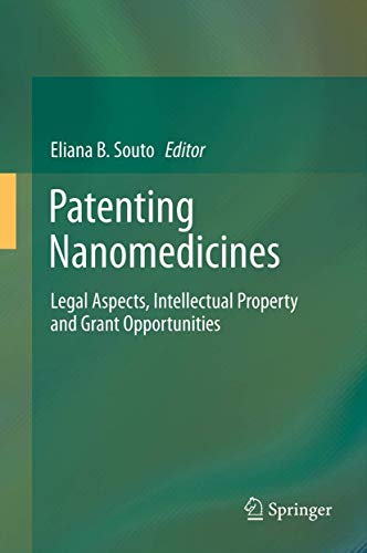 Patenting Nanomedicines: Legal Aspects, Intellectual Property and Grant Opportunities