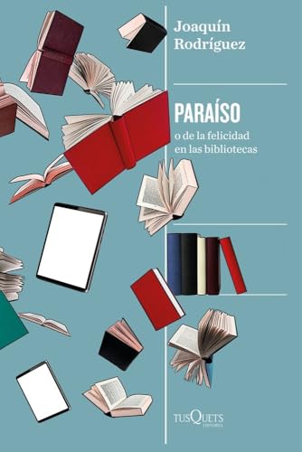 Paraíso: o de la felicidad en las bibliotecas (Condición Humana)