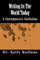 Writing In The World Today: A Contemporary Anthology 1530175283 Book Cover