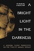A Light in the Darkness: A Modern Daoist Perspective on the Twelve-Animal Zodiac 1931483752 Book Cover