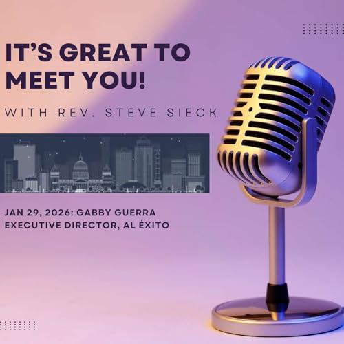 It's Great to Meet You, Episode 11: Gabby Guerra, Executive Director, Al &Eacute;xito
