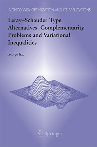 Leray-Schauder Type Alternatives, Complementarity Problems and Variational Inequalities (Nonconvex Optimization and...