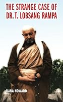 The Strange Case of Dr. T. Lobsang Rampa 1542408555 Book Cover