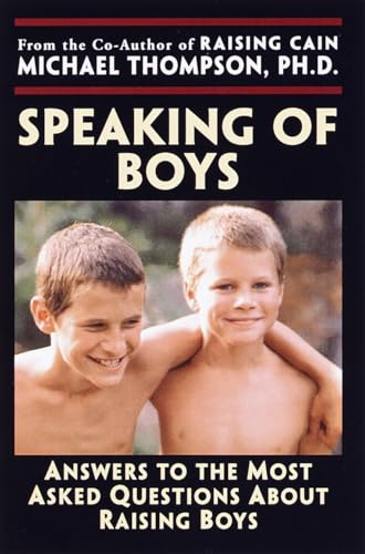 Speaking of Boys: Answers to the Most-Asked Questions About Raising Sons
