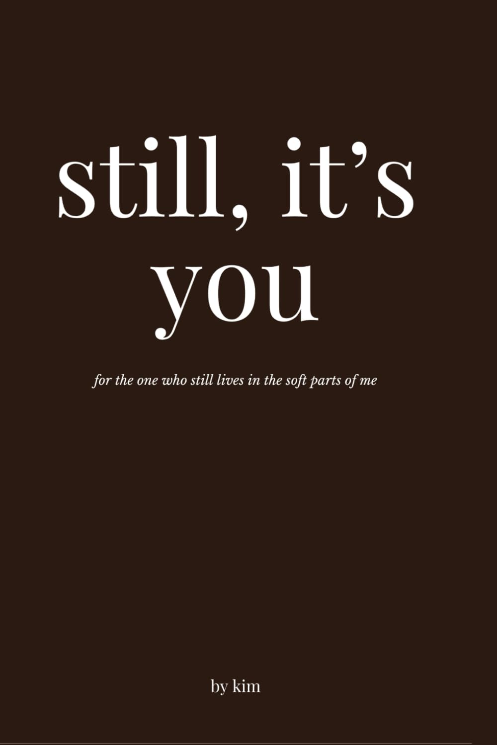 still, it's you