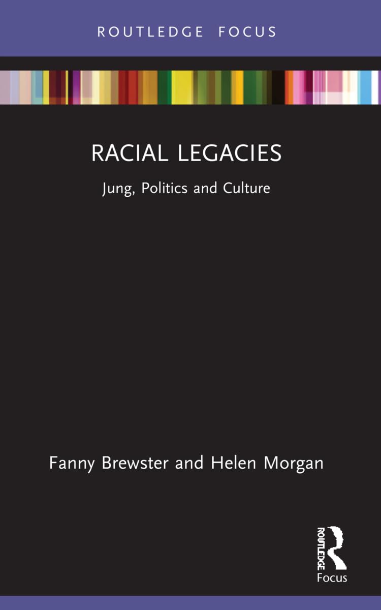 Racial Legacies: Jung, Politics and Culture (Focus on Jung, Politics and Culture)