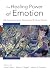 The Healing Power of Emotion: Affective Neuroscience, Development & Clinical Practice (Norton Series on Interpersonal Neurobiology (Hardcover))