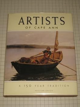 Hardcover Artists of Cape Ann: A 150 Year Tradition Book