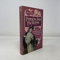 Fashion and Eroticism: Ideals of Feminine Beauty from the Victorian Era Through the Jazz Age 0195035305 Book Cover