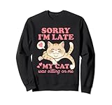 Photo Gallery gatti divertenti, sorry i m late my cat was sitting on me felpa Photo Gallery gatti divertenti, sorry i m late my cat was sitting on me felpa