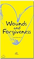 Wounds and Forgiveness Wounds and Forgiveness 8933113258 Book Cover