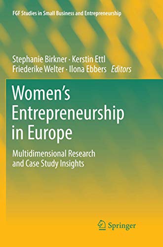 Women's Entrepreneurship in Europe: Multidimensional Research and Case Study Insights (FGF Studies in Small Business and Entrepreneurship)