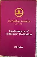 The Fullfillment Foundation Presents: Fundamentals of Fulfillment Meditation B0039GQ3DA Book Cover