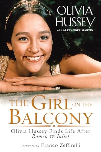The Girl On The Balcony: Olivia Hussey Finds Life After Romeo And Juliet