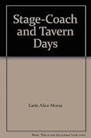 Stage-Coach and Tavern Days B000UE26H6 Book Cover