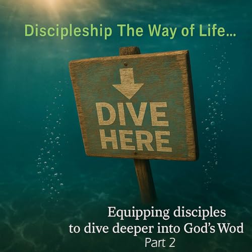 Discipleship The Way of Life... ⬇️DIVE HERE! Part 2