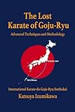 Photo Gallery the lost karate of goju-ryu: advanced techniques and methodology Photo Gallery the lost karate of goju-ryu: advanced techniques and methodology
