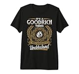It's A GOODRICH Thing You Wouldn't Understand Name Classic Premium T-Shirt