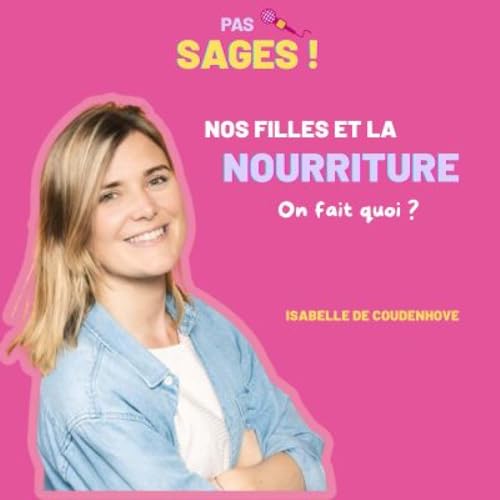 EP23 - Nos filles et la nourriture, on fait quoi ? - Isabelle de Coudenhove