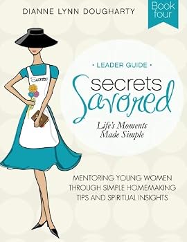 Paperback Secrets Savored Book 4-Leader Guide: Life’s Moments Made Simple Book