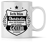Ich bin Goettin Oberärztin Tasse mit Spruch lustig Oberärztin zum Geburtstag Danksagung