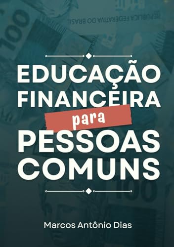 Educação Financeira para Pessoas Comuns