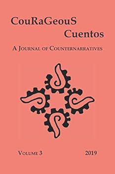Paperback CouRaGeouS Cuentos: A Journal of Counternarratives Book