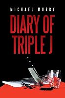 Diary of Triple J 1504953169 Book Cover