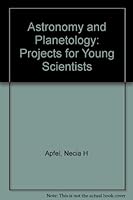 Astronomy and Planetology: Projects for Young Scientists 0531046680 Book Cover
