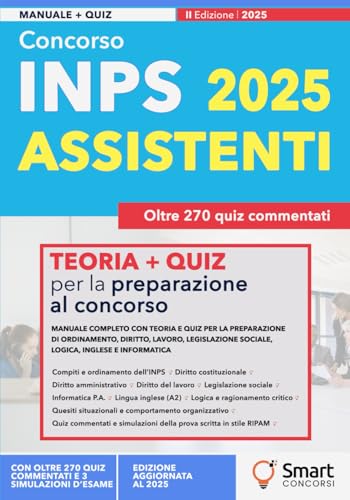 Concorso INPS 2025 – Assistenti: Manuale completo con teoria e quiz per la preparazione di ordinamento, diritto, lavoro, legislazione sociale, logica, inglese e informatica