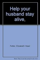 Help your husband stay alive, B0007DYACE Book Cover