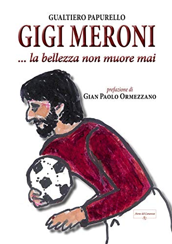 Gigi Meroni... La bellezza non muore m